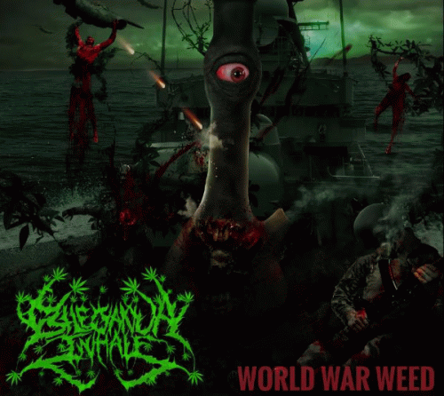 Bile Ganja Inhale : World War Weed Bile Ganja Inhale : World War Weed